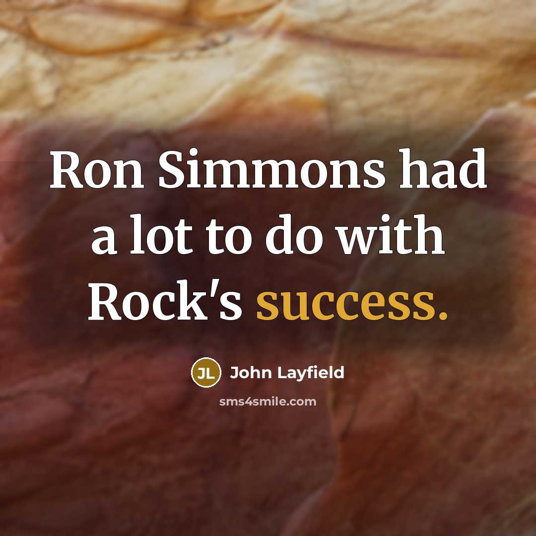 “Ron Simmons had a lot to do with Rock's success.…” quote by John Layfield