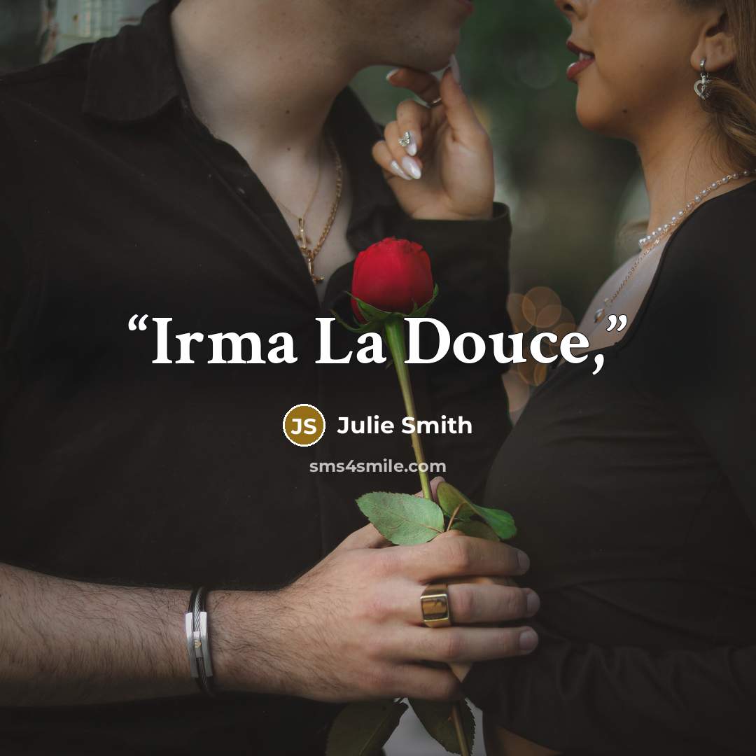 “Irma La Douce,” quote by Julie Smith