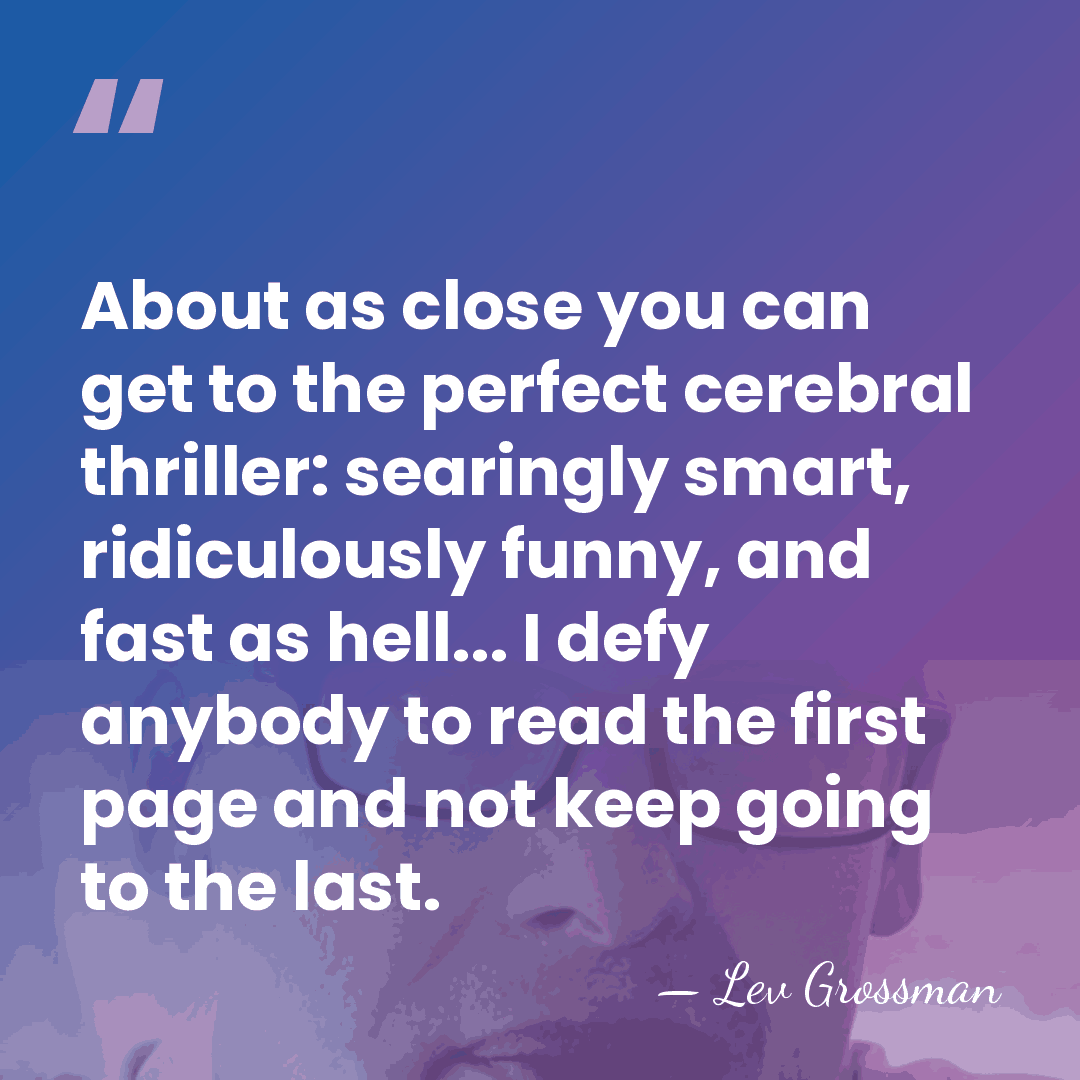About as close you can get to the perfect cerebral thriller: searingly&hellip; - Lev Grossman