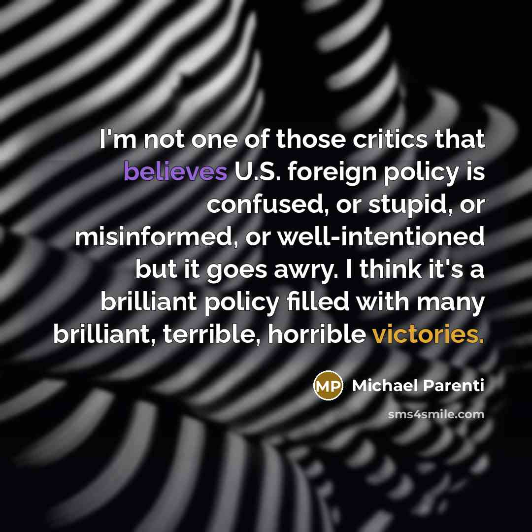 “I'm not one of those critics that believes U.S. foreign…” quote by Michael Parenti