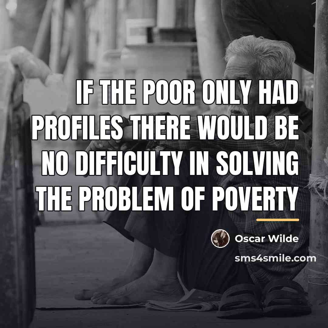 “If the poor only had profiles there would be no…” quote by Oscar Wilde