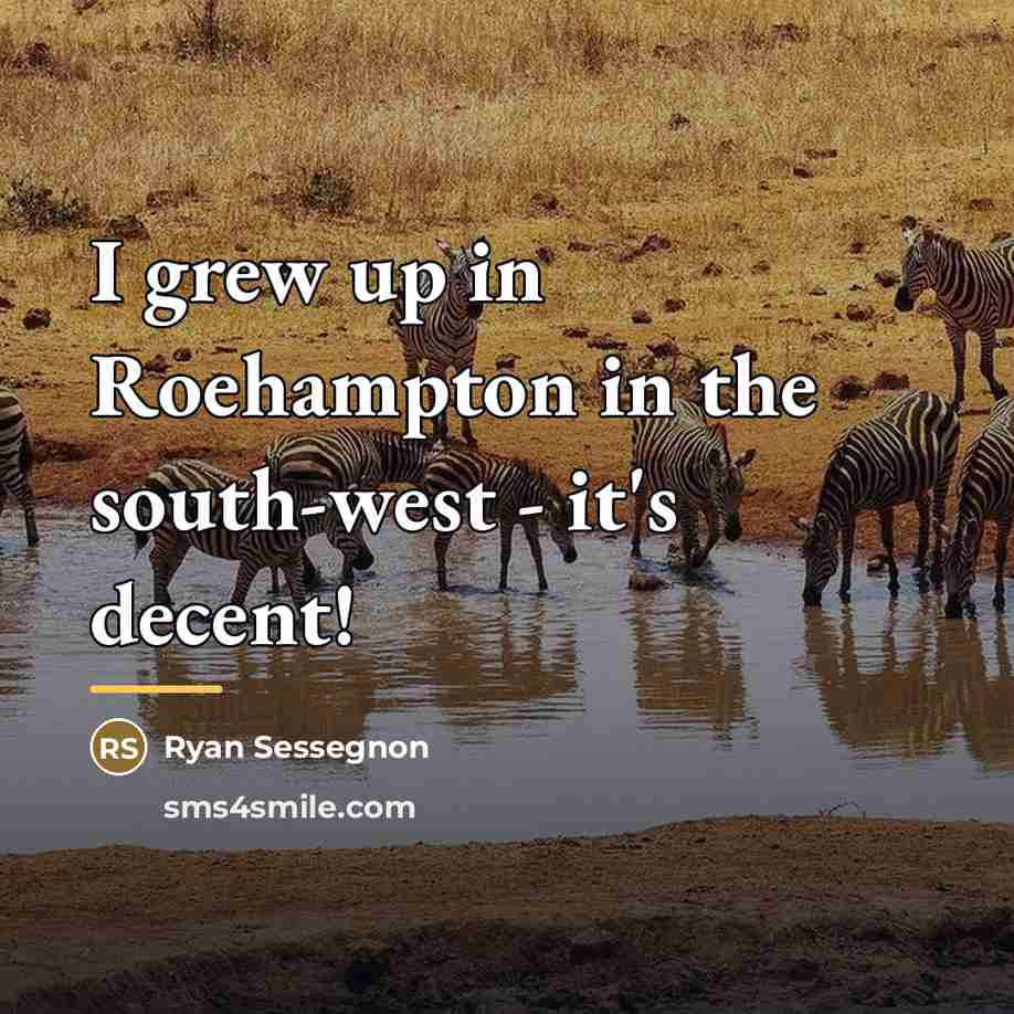 “I grew up in Roehampton in the south-west - it's…” quote by Ryan Sessegnon