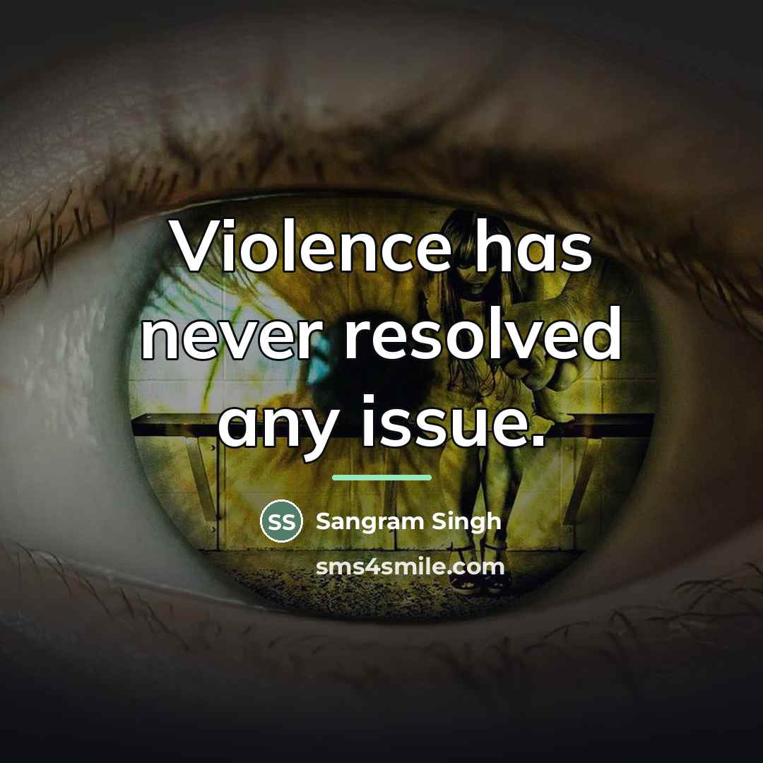 “Violence has never resolved any issue.…” quote by Sangram Singh