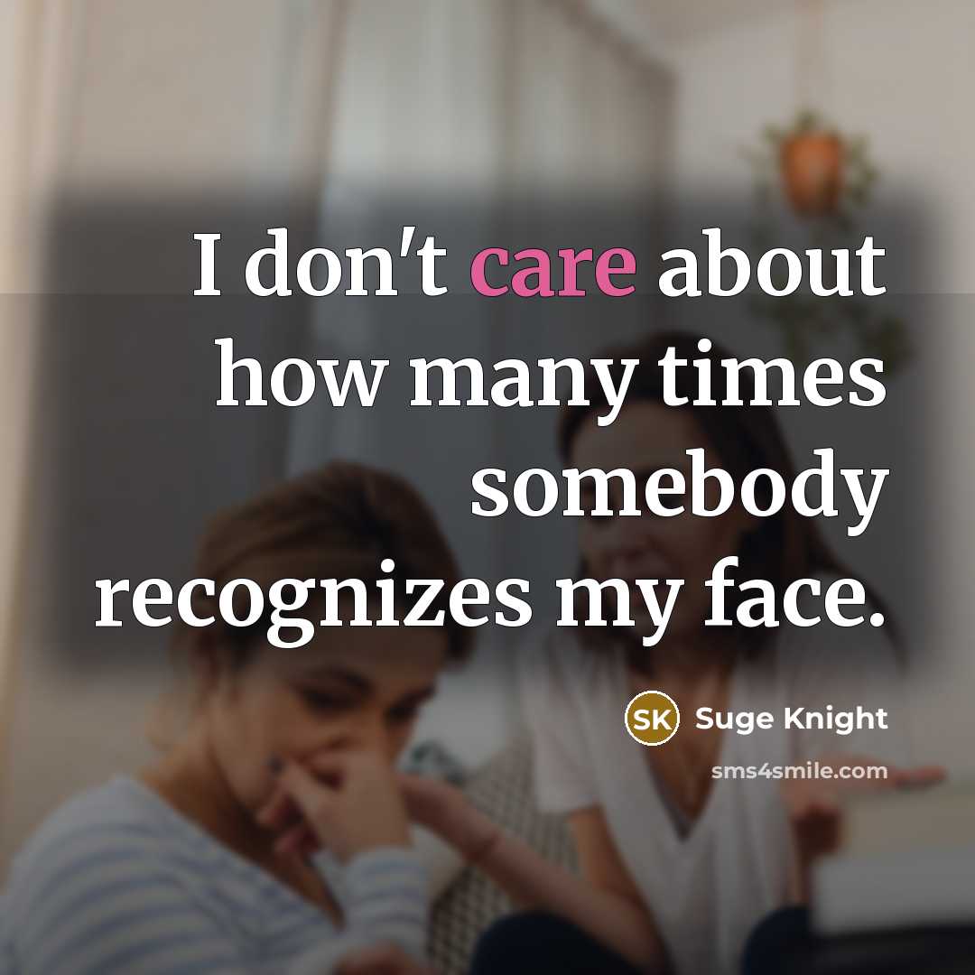 “I don't care about how many times somebody recognizes my…” quote by Suge Knight