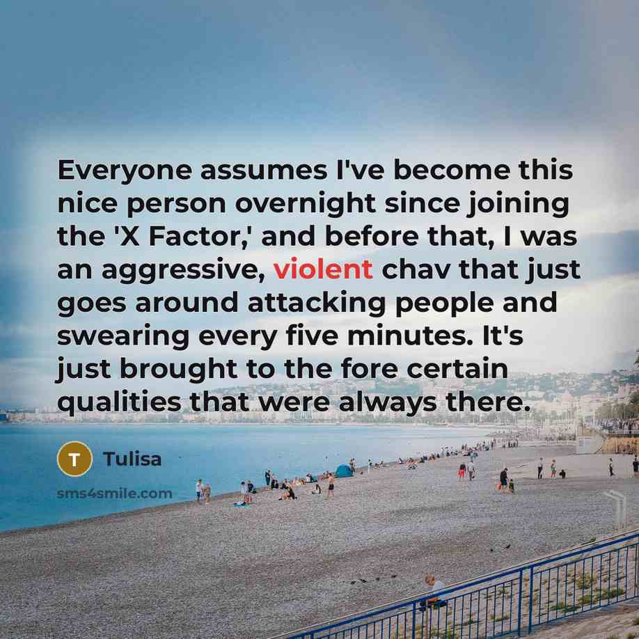 “Everyone assumes I've become this nice person overnight since joining…” quote by Tulisa