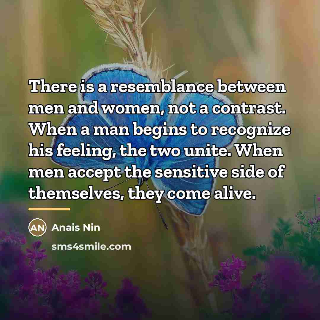 “There is a resemblance between men and women, not a…” quote by Anais Nin