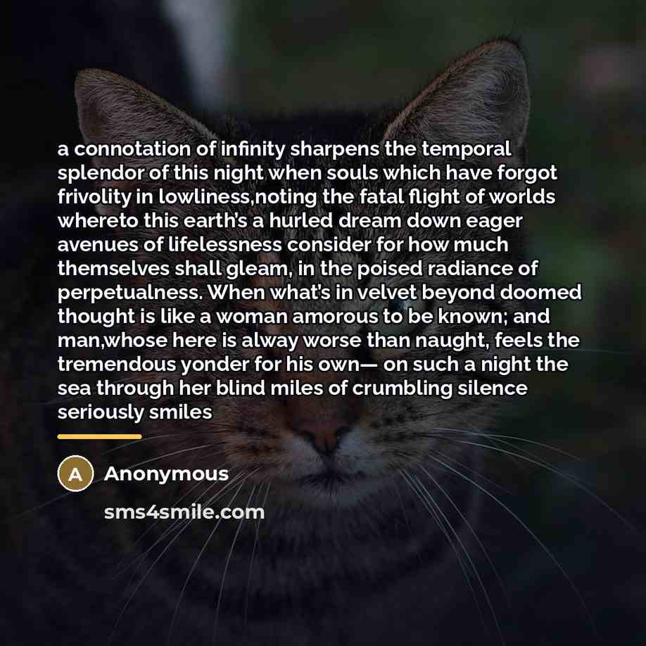 “a connotation of infinity sharpens the temporal splendor of this…” quote by Anonymous