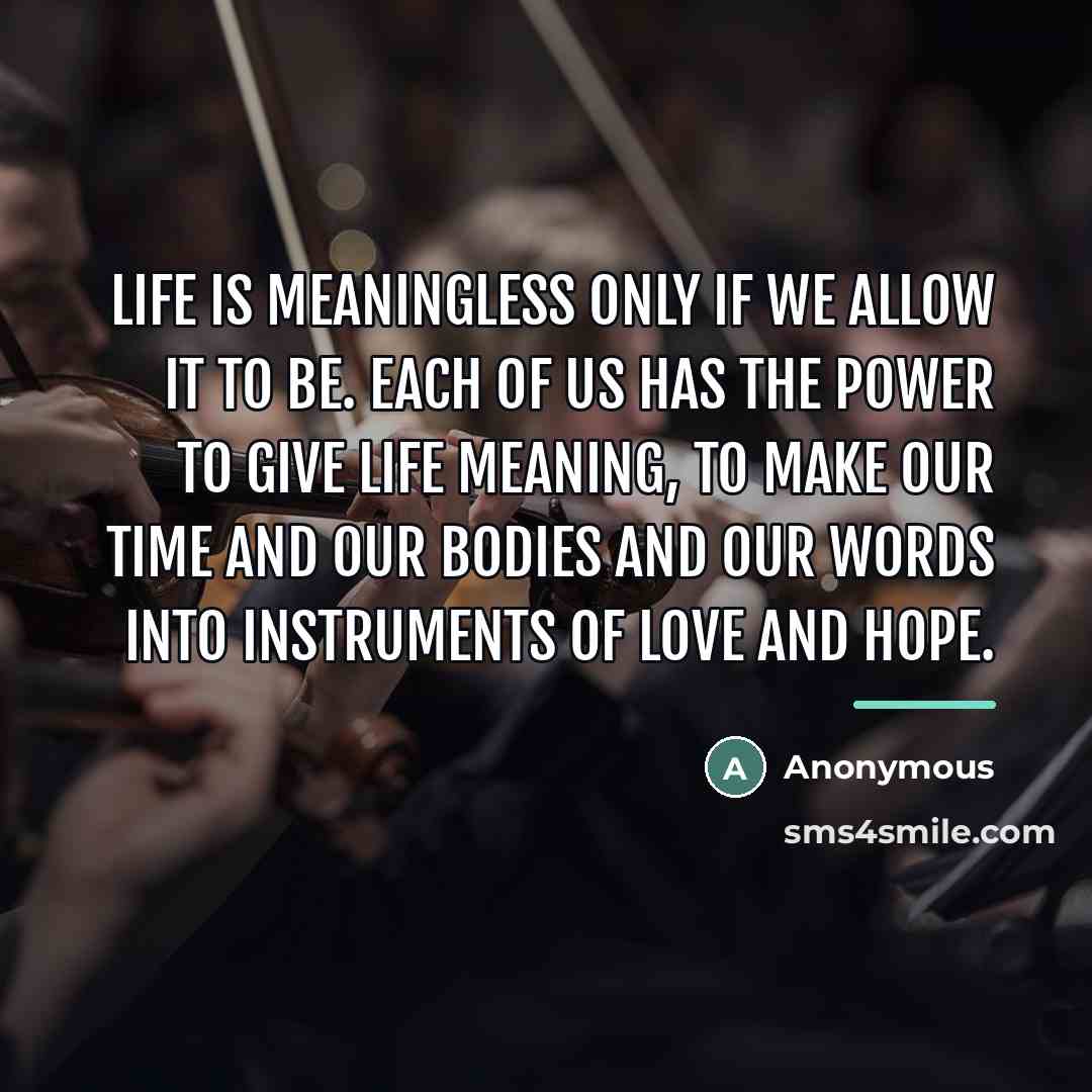 “Life is meaningless only if we allow it to be.…” quote by Tom Head