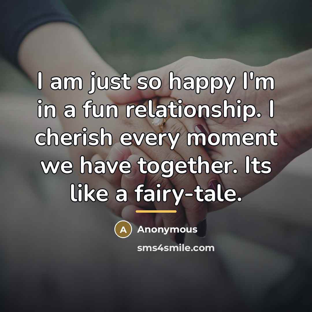 “I am just so happy I'm in a fun relationship.…” quote by Anonymous
