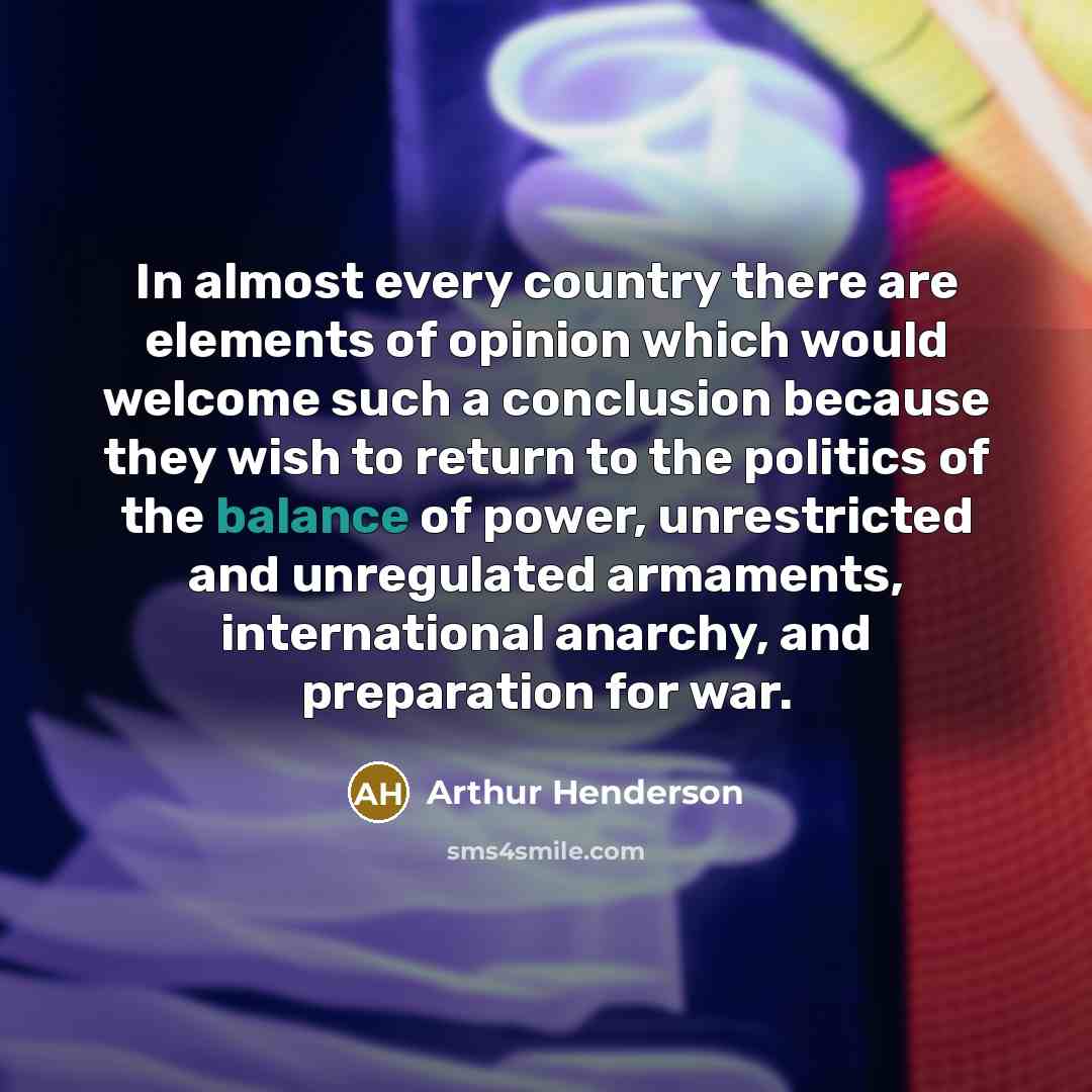 “In almost every country there are elements of opinion which…” quote by Arthur Henderson