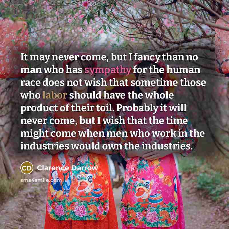 “It may never come, but I fancy than no man…” quote by Clarence Darrow