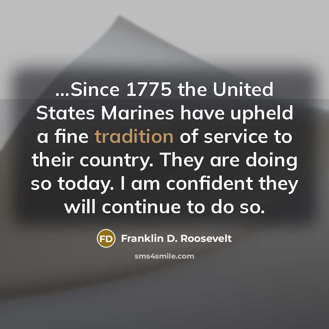 “...Since 1775 the United States Marines have upheld a fine…” quote by Franklin D. Roosevelt