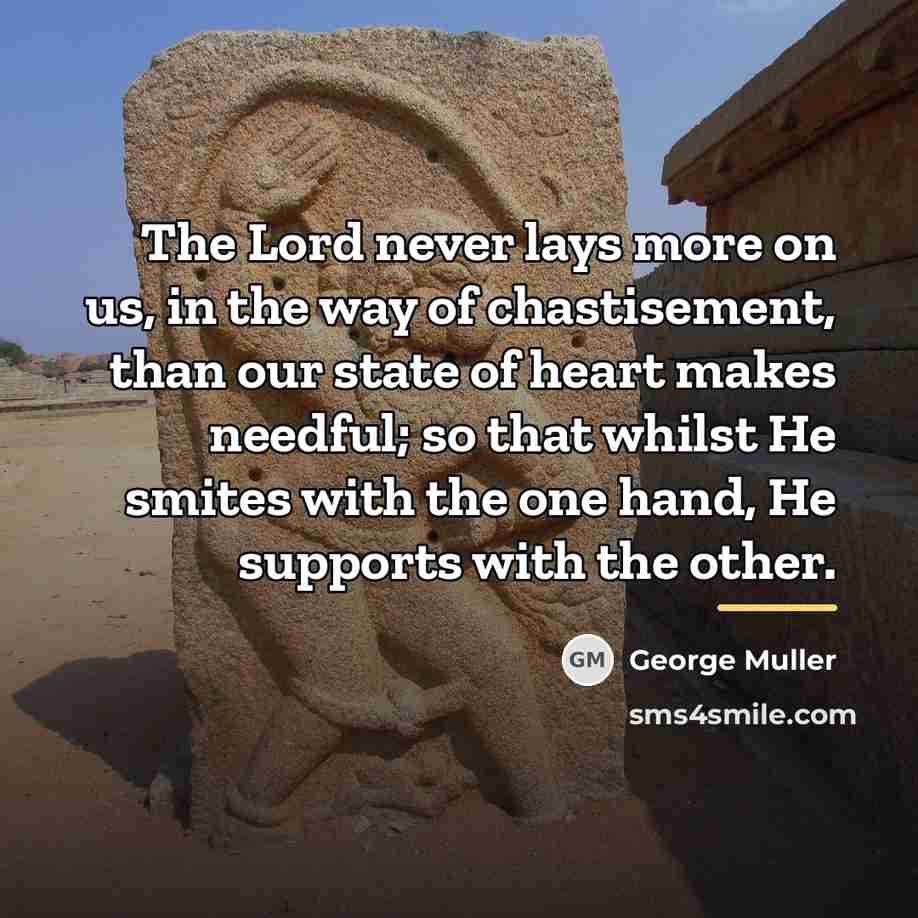 “The Lord never lays more on us, in the way…” quote by George Muller