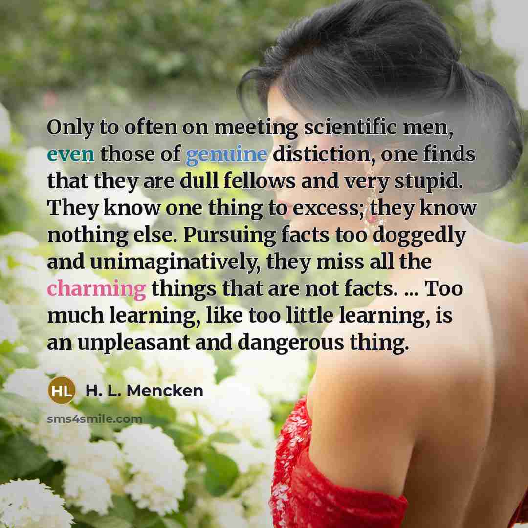 “Only to often on meeting scientific men, even those of…” quote by H. L. Mencken