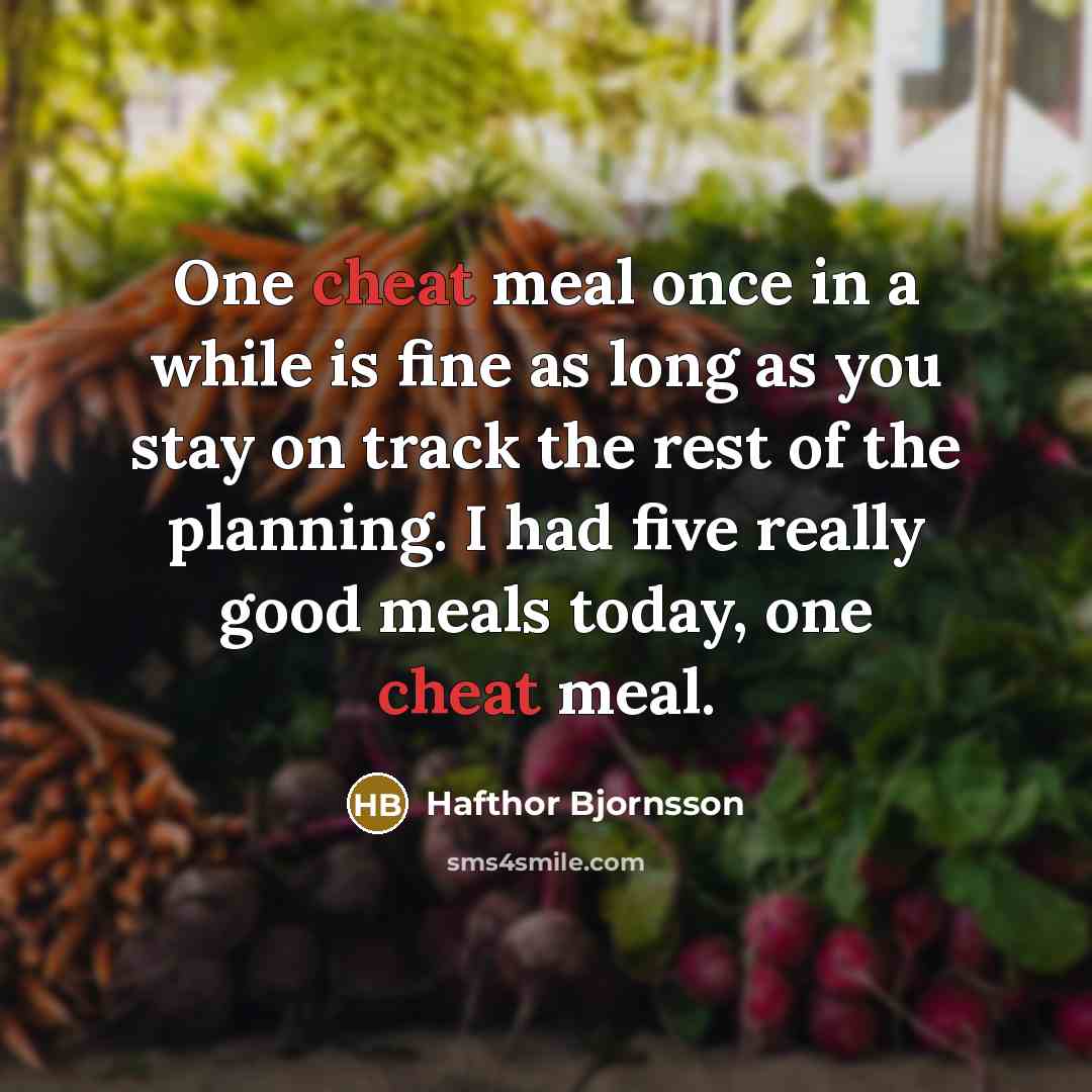 “One cheat meal once in a while is fine as…” quote by Hafthor Bjornsson