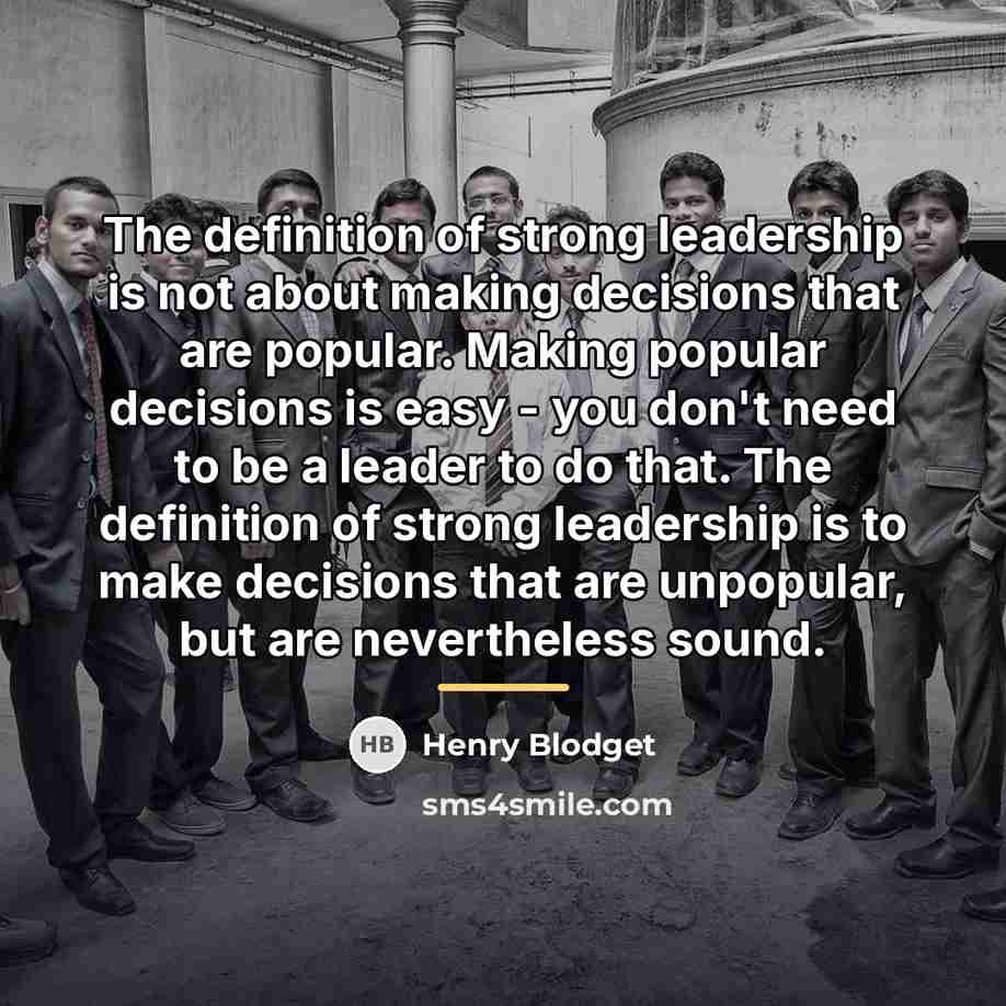 “The definition of strong leadership is not about making decisions…” quote by Henry Blodget