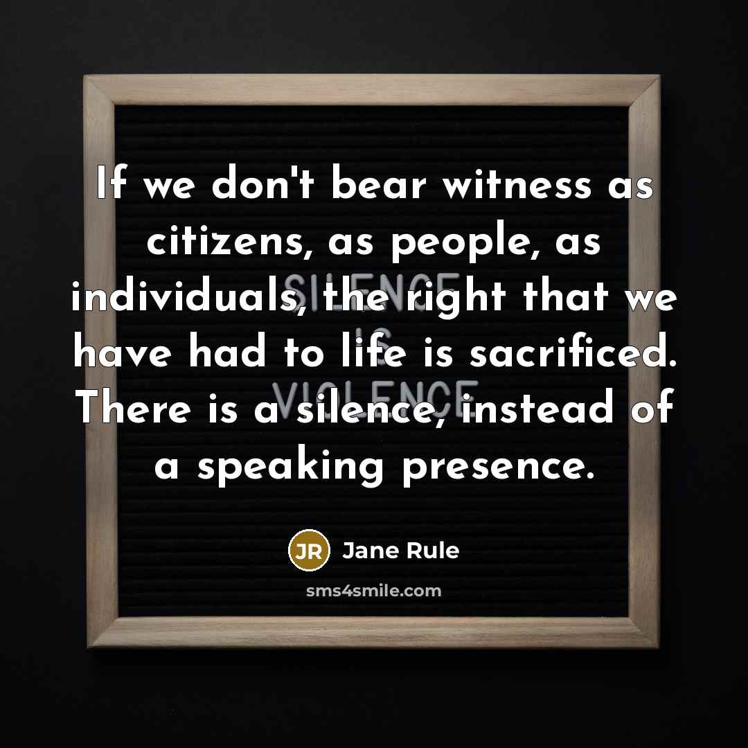 “If we don't bear witness as citizens, as people, as…” quote by Jane Rule
