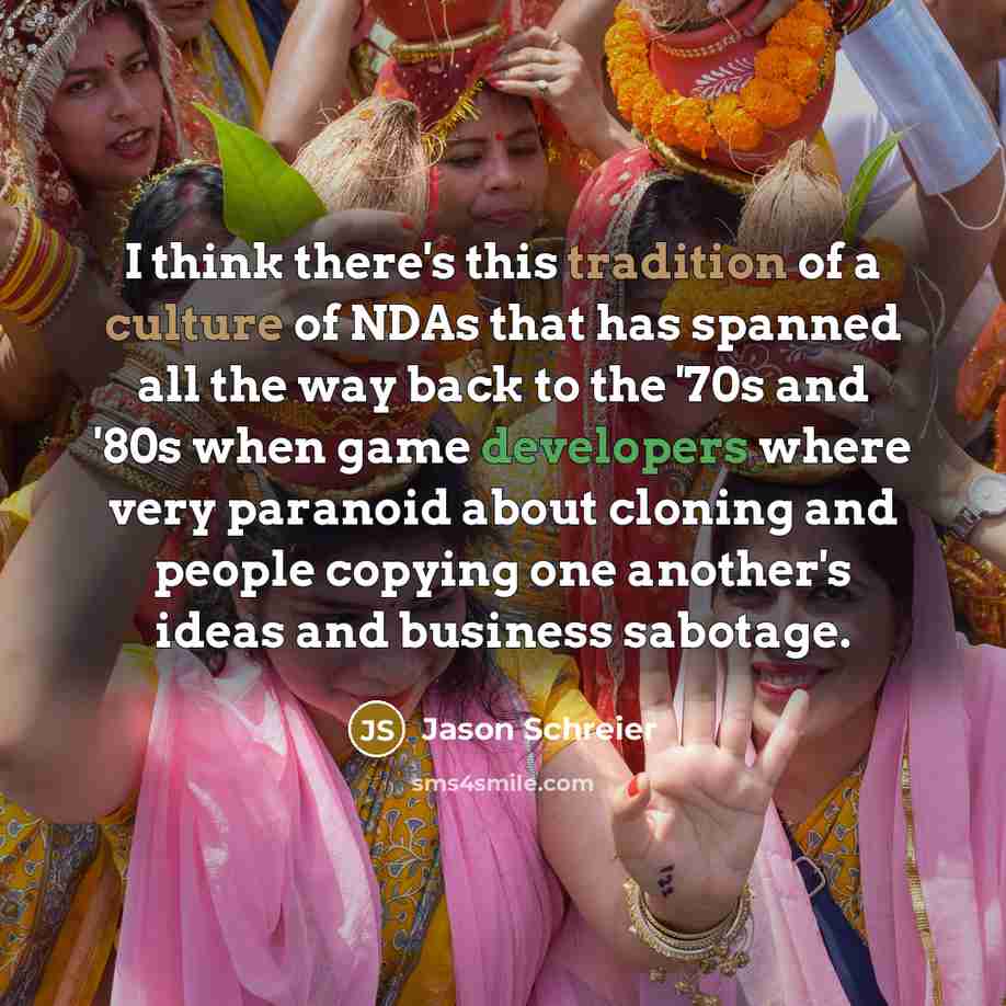 “I think there's this tradition of a culture of NDAs…” quote by Jason Schreier