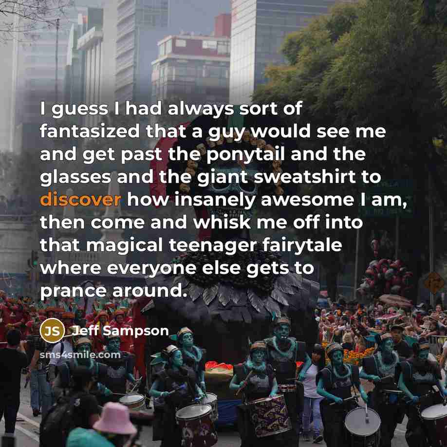 “I guess I had always sort of fantasized that a…” quote by Jeff Sampson