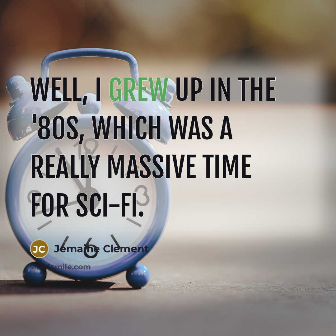 “Well, I grew up in the '80s, which was a…” quote by Jemaine Clement