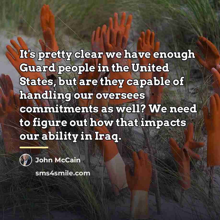“It's pretty clear we have enough Guard people in the…” quote by John McCain