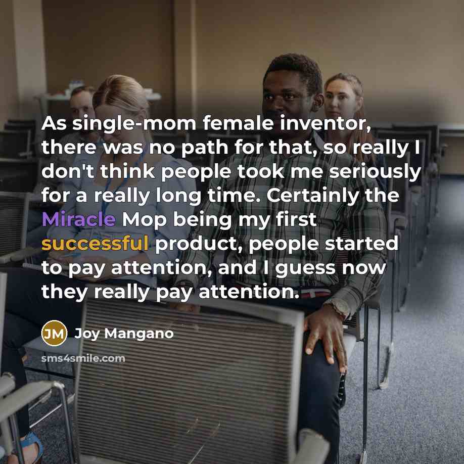 “As single-mom female inventor, there was no path for that,…” quote by Joy Mangano