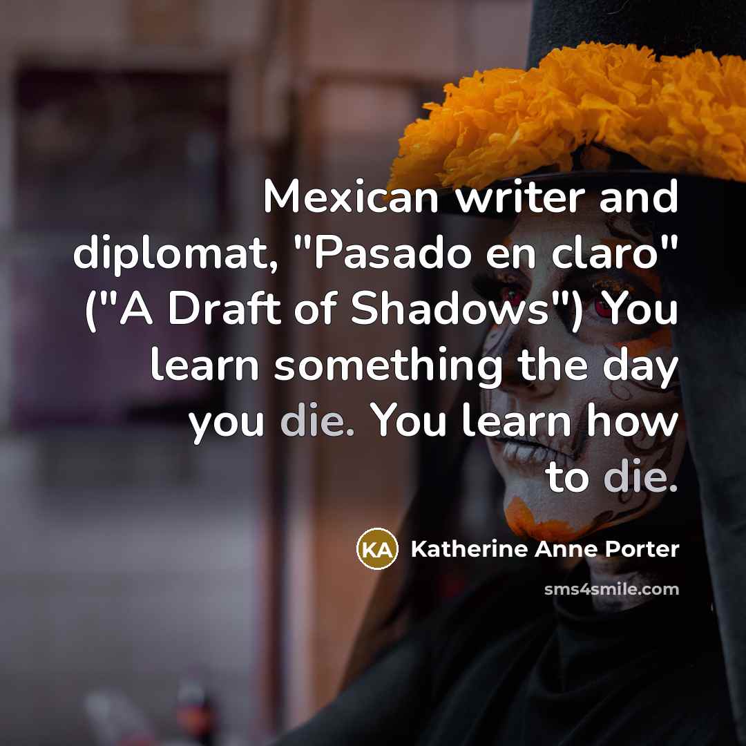 “Mexican writer and diplomat, "Pasado en claro" ("A Draft of…” quote by Katherine Anne Porter