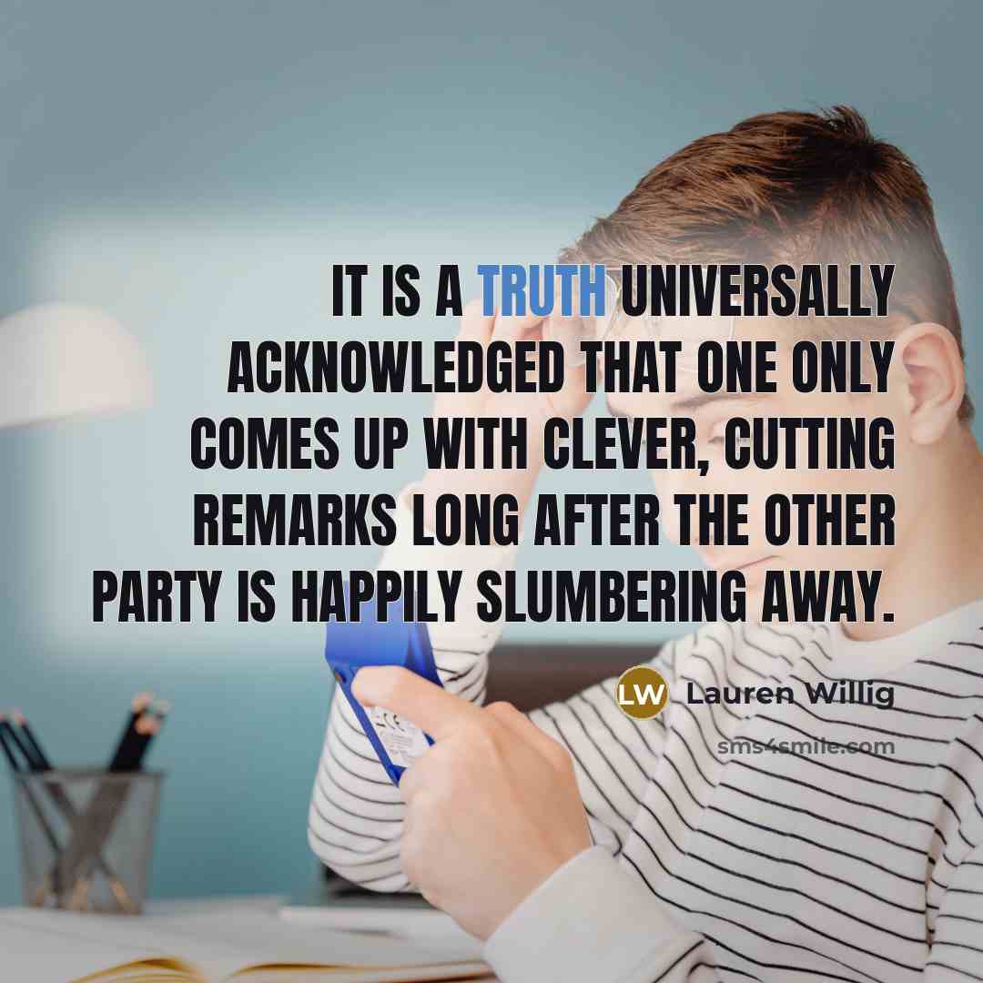 “It is a truth universally acknowledged that one only comes…” quote by Lauren Willig