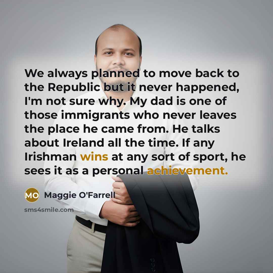 “We always planned to move back to the Republic but…” quote by Maggie O'Farrell
