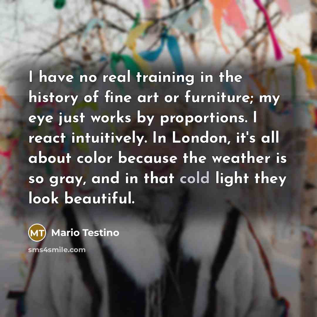 “I have no real training in the history of fine…” quote by Mario Testino
