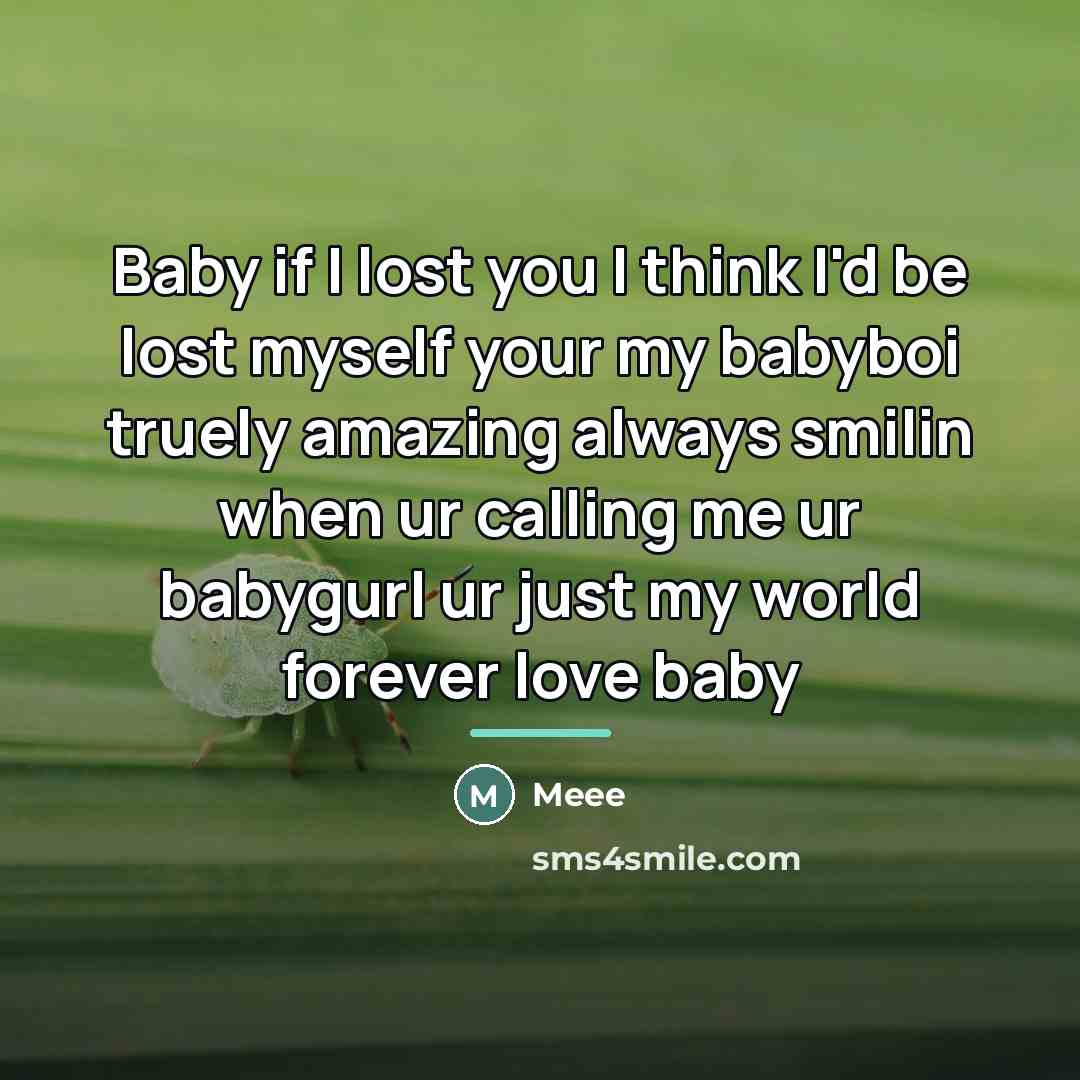 “Baby if I lost you I think I'd be lost…” quote by Meee