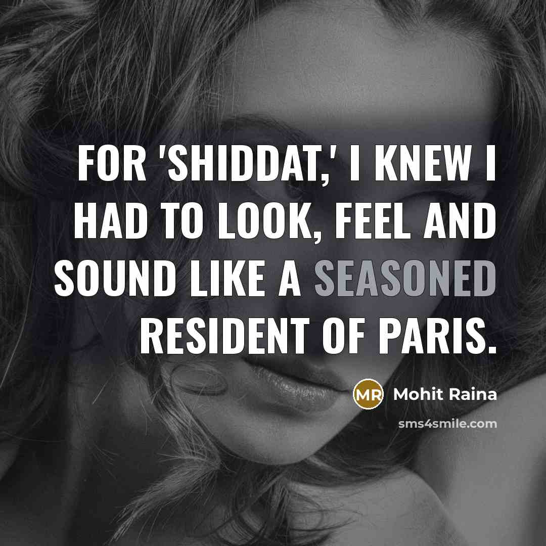“For 'Shiddat,' I knew I had to look, feel and…” quote by Mohit Raina