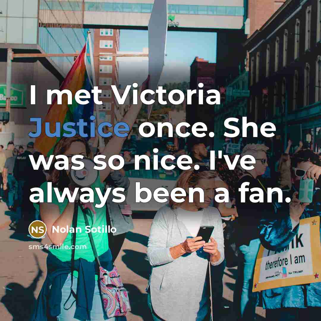 “I met Victoria Justice once. She was so nice. I've…” quote by Nolan Sotillo