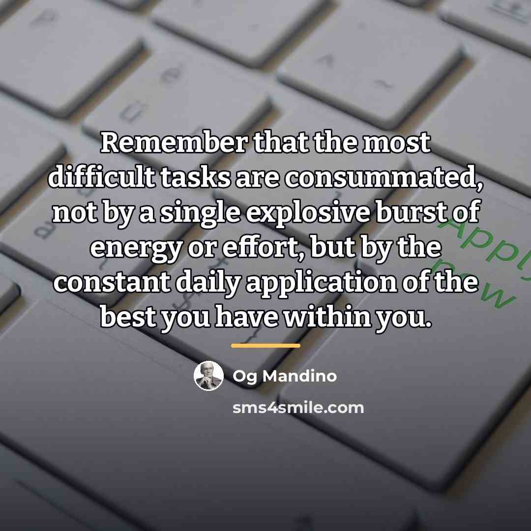 “Remember that the most difficult tasks are consummated, not by…” quote by Og Mandino