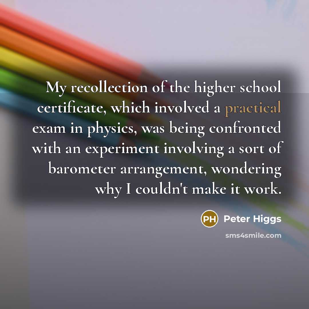 “My recollection of the higher school certificate, which involved a…” quote by Peter Higgs