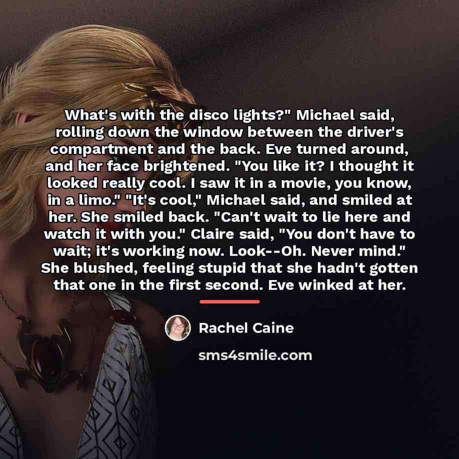 “What's with the disco lights?" Michael said, rolling down the…” quote by Rachel Caine