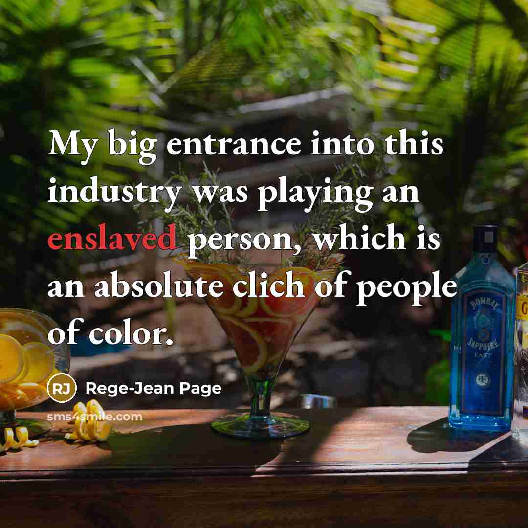 “My big entrance into this industry was playing an enslaved…” quote by Rege-Jean Page