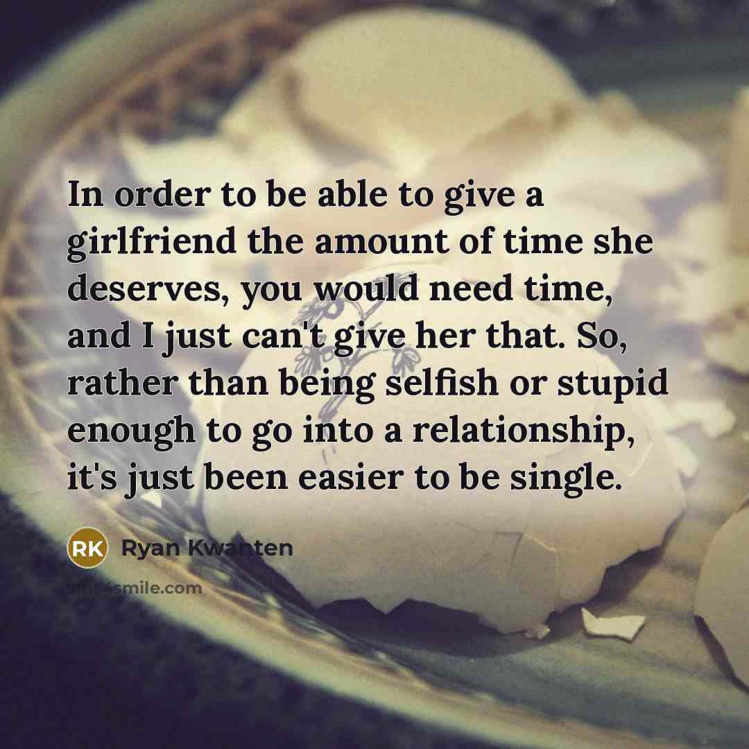 “In order to be able to give a girlfriend the…” quote by Ryan Kwanten