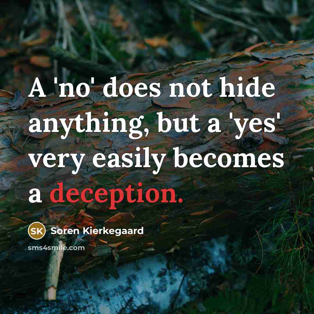 “A 'no' does not hide anything, but a 'yes' very…” quote by Soren Kierkegaard