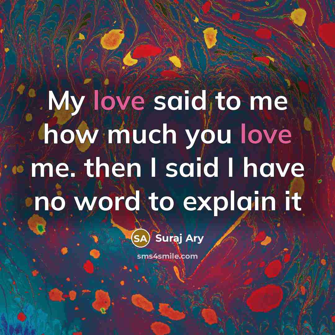 “My love said to me how much you love me.…” quote by Suraj Ary