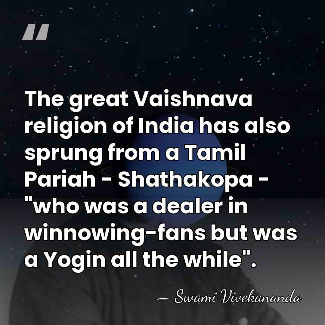 The great Vaishnava religion of India has also sprung from a Tamil&hellip; - Swami Vivekananda