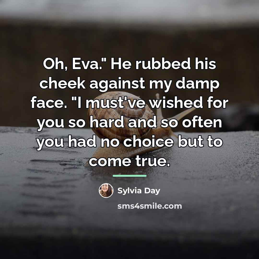 “Oh, Eva." He rubbed his cheek against my damp face.…” quote by Sylvia Day