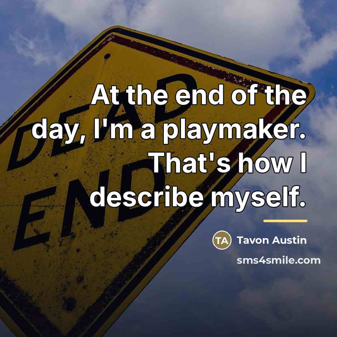 “At the end of the day, I'm a playmaker. That's…” quote by Tavon Austin