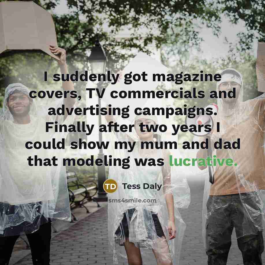 “I suddenly got magazine covers, TV commercials and advertising campaigns.…” quote by Tess Daly