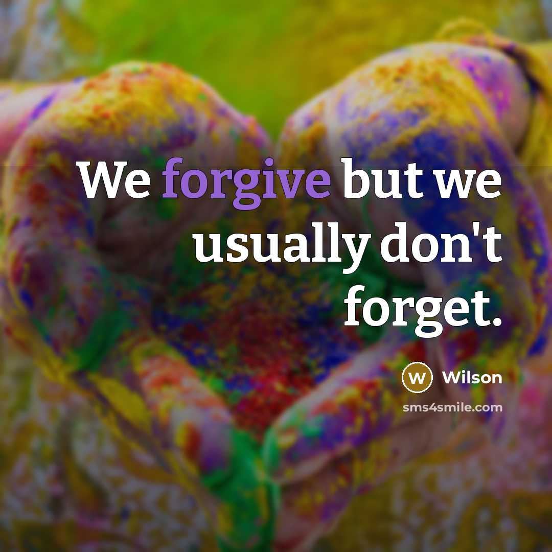 “We forgive but we usually don't forget.…” quote by Wilson