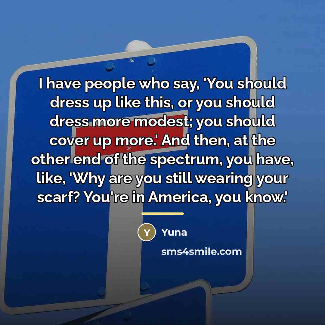 “I have people who say, 'You should dress up like…” quote by Yuna