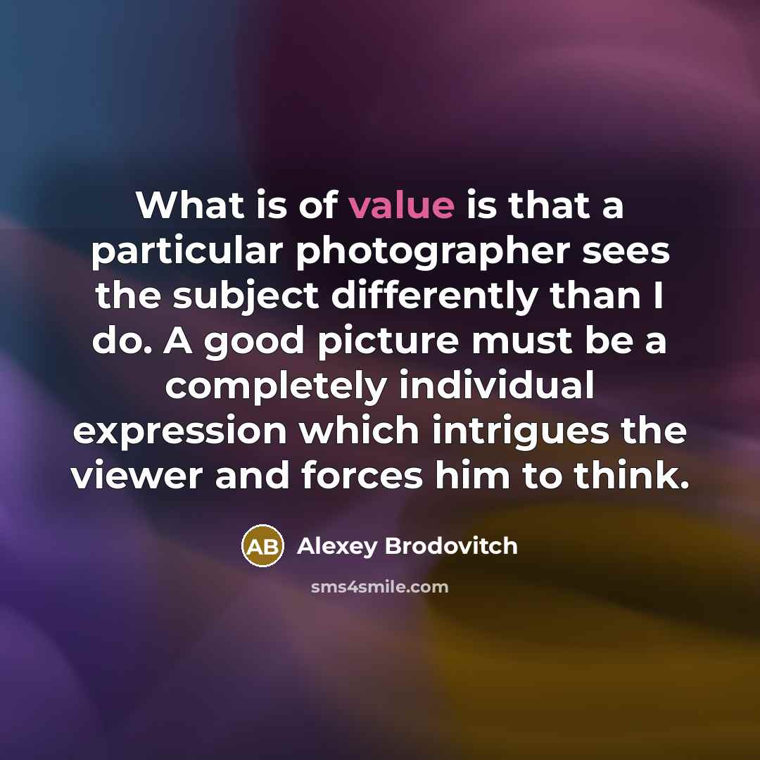 “What is of value is that a particular photographer sees…” quote by Alexey Brodovitch