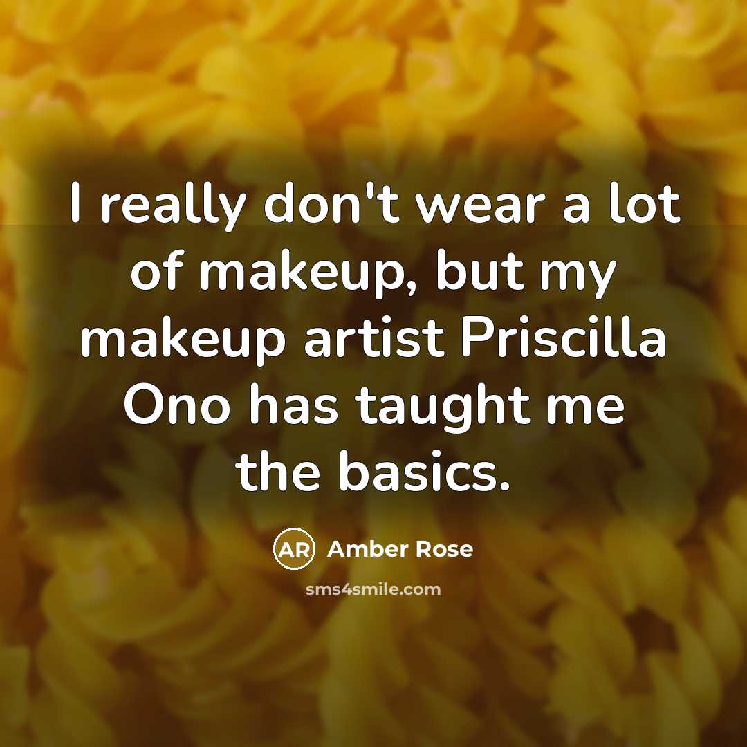 “I really don't wear a lot of makeup, but my…” quote by Amber Rose