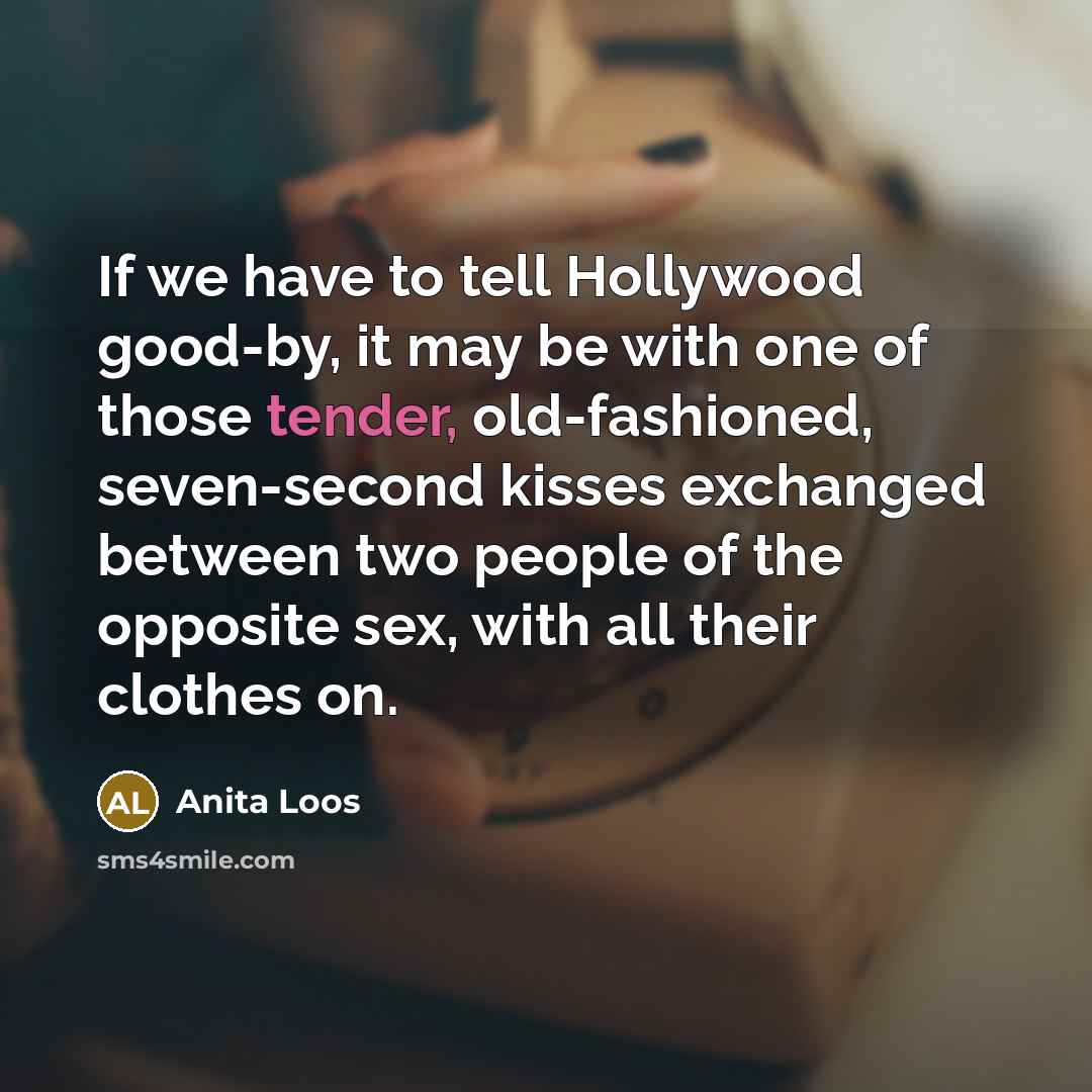 “If we have to tell Hollywood good-by, it may be…” quote by Anita Loos