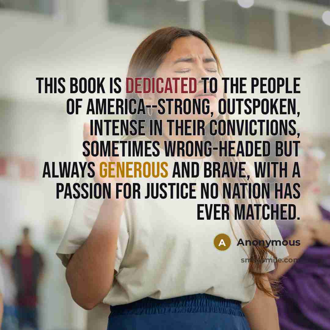 “This book is dedicated to the people of America--strong, outspoken,…” quote by Anonymous